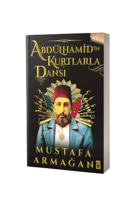 Abdülhamidin Kurtlarla Dansı 1 - Timaş Yayınları