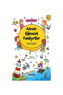 Ailemle Eğlenceli Faaliyetler 60 Ay Ve Üzeri - Çamlıca Çocuk Yayınları