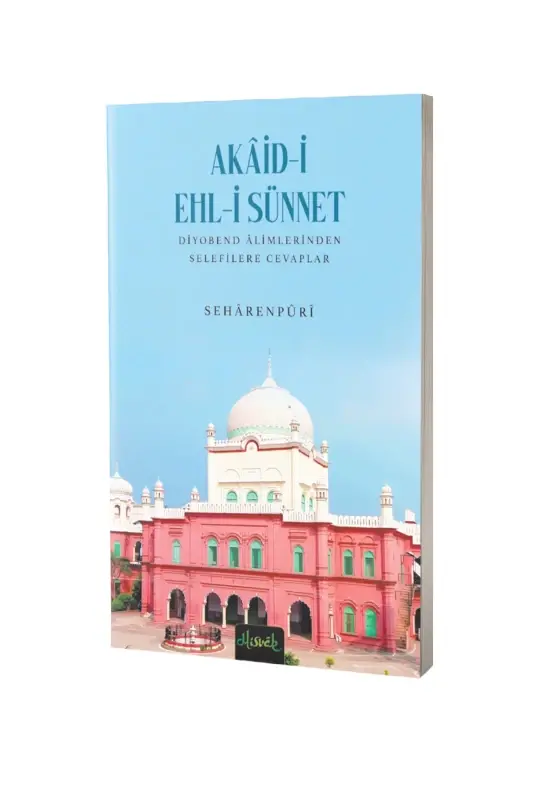 Akaidi Ehli Sünnet Diyobend Alimlerinden Selefilere Cevaplar - 2