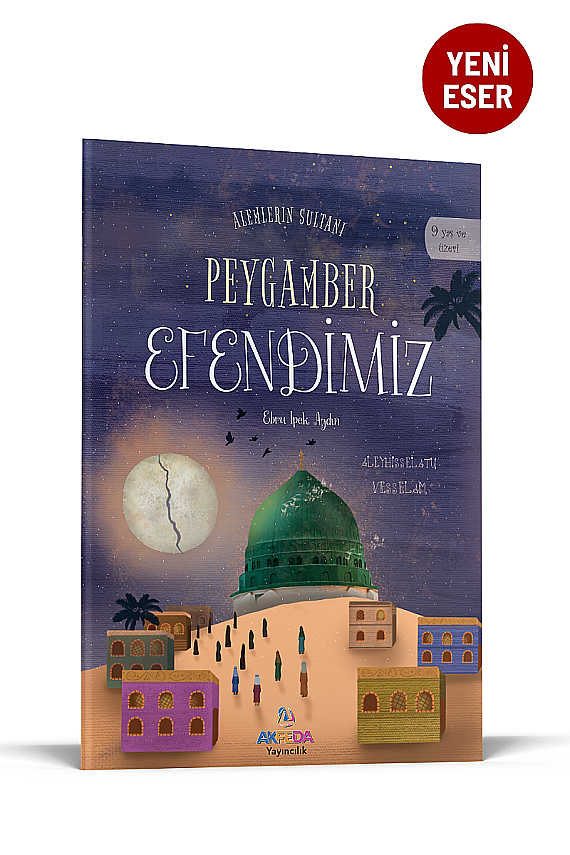 Alemlerin Sultanı Peygamber Efendimiz - 1