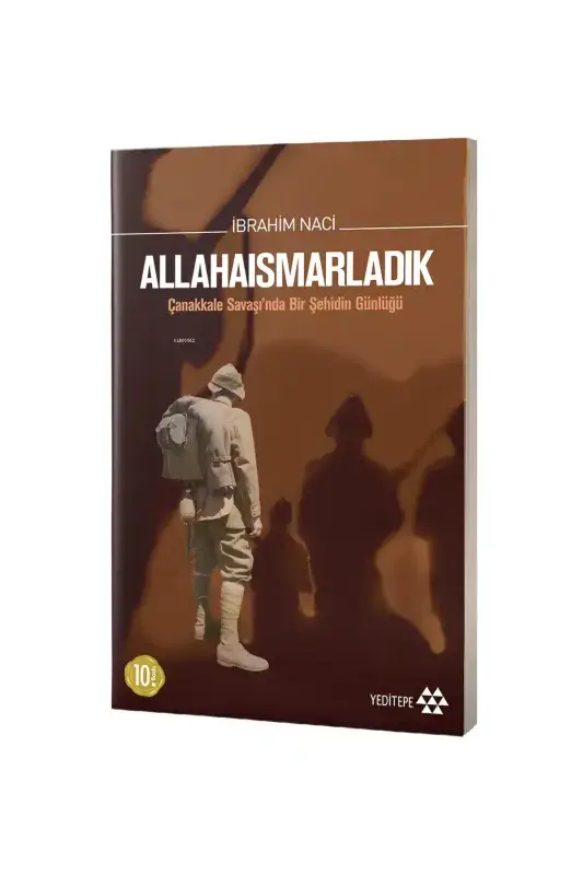 Allahaısmarladık Çanakkale Savaşında Bir Şehidin Günlüğü - 2
