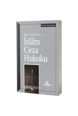 Ana Hatlarıyla İslam Ceza Hukuku - 1