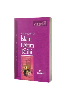Ana Hatlarıyla İslam Eğitim Tarihi - 1
