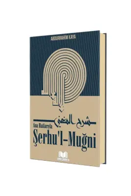 Ana Hatlarıyla Şerhül Muğni - 1
