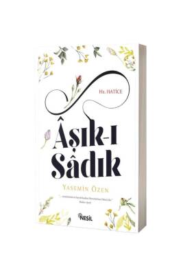 Aşıkı Sadık Hz. Hatice - Nesil Yayınları