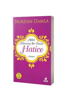 Aşka Adanmış Bir Ömür Hz. Hatice - Hayat Yayınları (1)