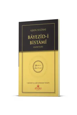Aşkın Sultanı Beyazıdi Bistami Hz. - Hidayet Öncüleri 4 - Ahıska Yayınevi (1)