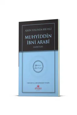 Aşkın Yolunda Bir Veli Muhyiddin İbni Arabi Hz. - Hidayet Öncüleri 7 - 1