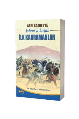 Asrı Saadette İslama Koşan İlk Kahramanlar - Çelik Yayınevi