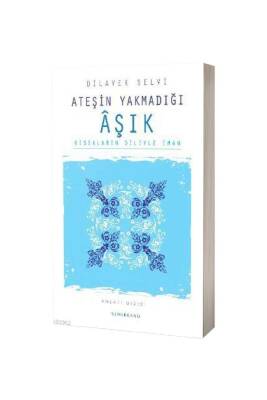 Ateşin Yakmadığı Aşık - Semerkand Yayınları