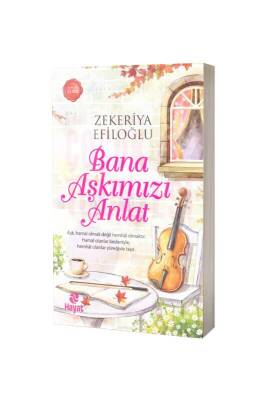 Bana Aşkımızı Anlat - Hayat Yayınları (1)