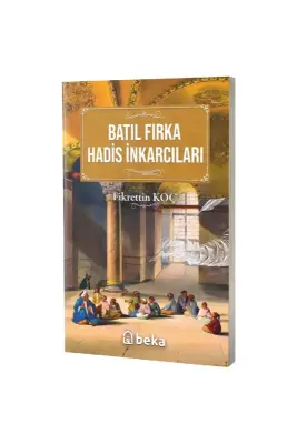 Batıl Fırka Hadis İnkarcıları - Beka (1)