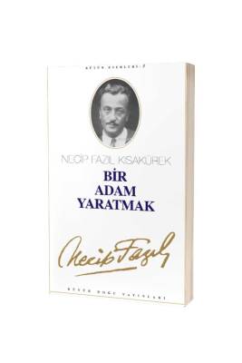Bir Adam Yaratmak - Büyük Doğu Yayınları