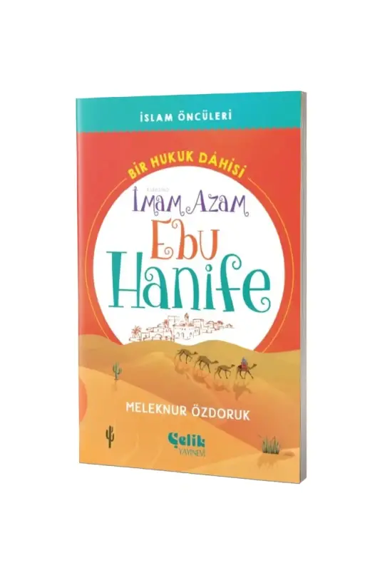 Bir Hukuk Dahisi İmam Azam Ebu Hanife İslam Öncüleri Serisi - 2