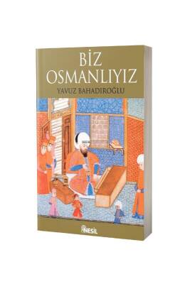 Biz Osmanlıyız - Nesil Yayınları (1)