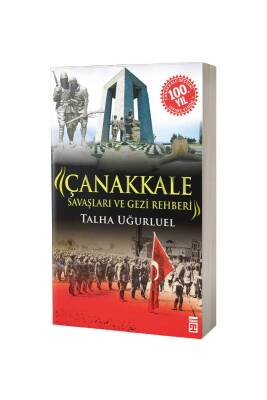 Çanakkale Savaşları Ve Gezi Rehberi - Timaş Yayınları