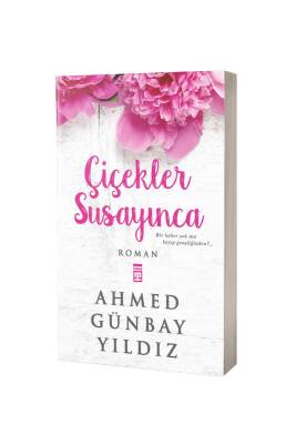 Çiçekler Susayınca - Timaş Yayınları