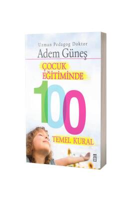 Çocuk Eğitiminde 100 Temel Kural - Timaş Yayınları