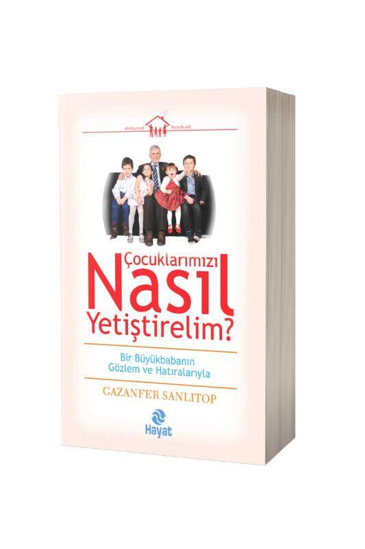Çocuklarımızı Nasıl Yetiştirelim - 2