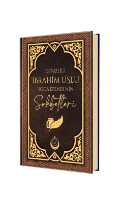 Denizlili İbrahim Uslu Hoca Efendinin Sohbetleri - Kitapkalbi Yayıncılık