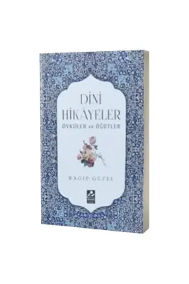Dini Hikayeler Öyküler ve Öğütler - 1