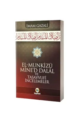 El Munkizü Mined Dalal Şerhi ve Tasavvufi İncelemeler - Kayıhan Yayınları (1)