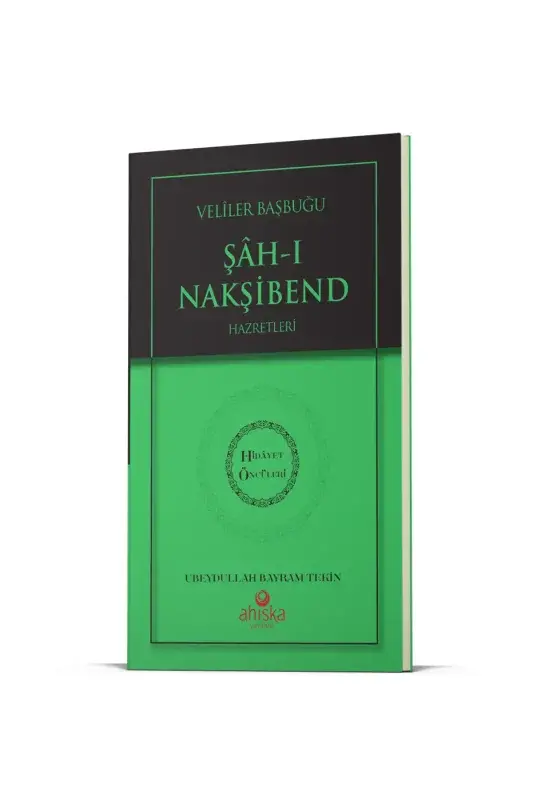 Evliyalar Başbuğu Şahı Nakşibend Hz. - Hidayet Öncüleri 8 - 2