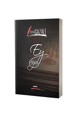 Ey Oğul İmam Gazali - Ciltli - Beyan Yayınları