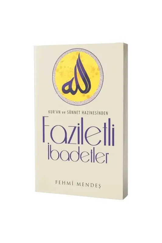 Faziletli İbadetler Kuran ve Sünnet Hazinesinden - 2