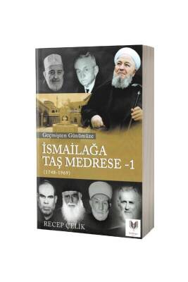 Geçmişten Günümüze İsmailağa Taş Medrese 1 - Rabbani Yayınevi (1)