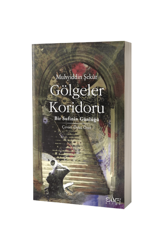 Gölgeler Koridoru Bir Sufinin Günlüğü - 2