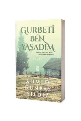 Gurbeti Ben Yaşadım - Timaş Yayınları