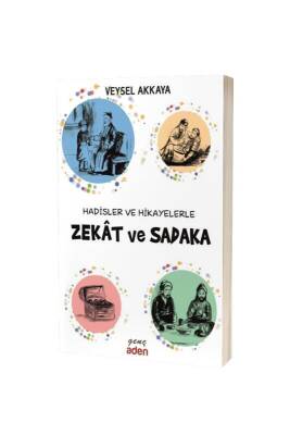 Hadisler ve Hikayelerle Zekat Ve Sadaka - Aden Yayınevi (1)