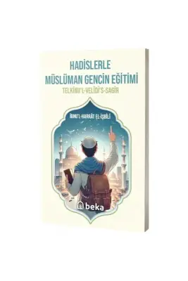 Hadislerle Müslüman Gencin Eğitimi - Beka (1)