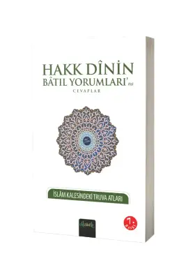 Hakk Dinin Batıl Yorumlarına Cevaplar - 1