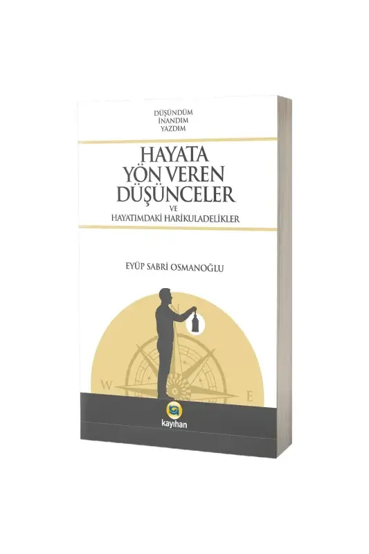Hayata Yön Veren Düşünceler ve Hayatımdaki Harikuladelikler - 2