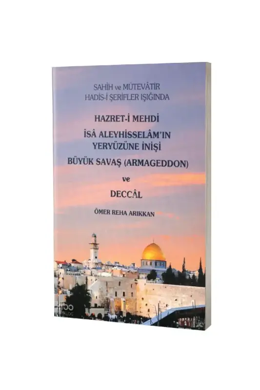 Hazreti Mehdi İsa Aleyhisselamın Yeryüzüne İnişi Büyük Savaş ve Deccal - 2