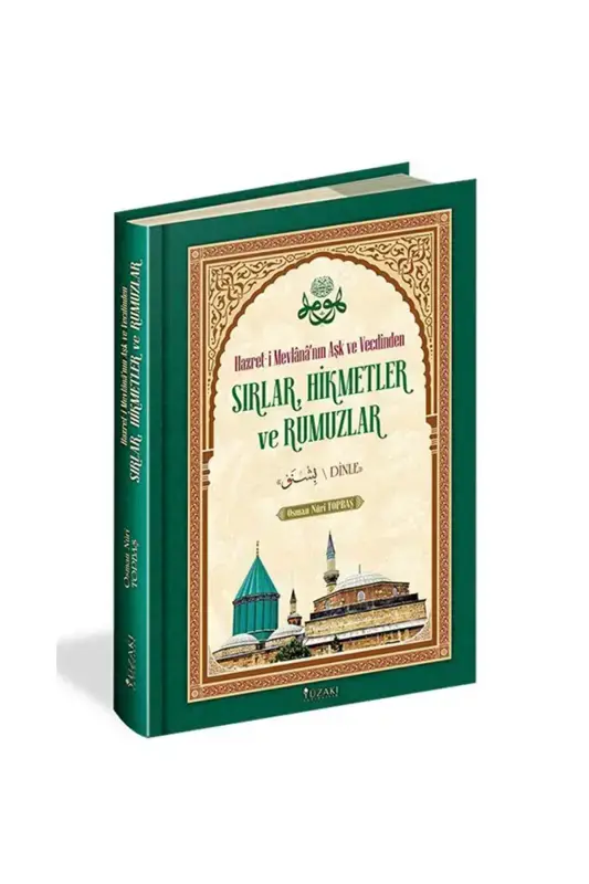 Hazreti Mevlananın Aşk ve Vecdinden Sırlar Hikmetler ve Rumuzlar - 2