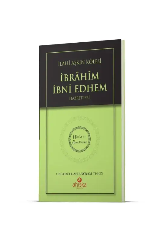 İlahi Aşkın Kölesi İbrahim Bin Edhem Hz. - Hidayet Öncüleri 2 - 2