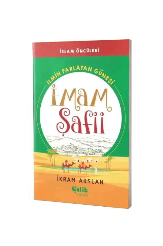İlmin Parlayan Güneşi İmam Şafii İslam Öncüleri Serisi - 2