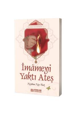 İmameyi Yaktı Ateş - Erkam Yayınları (1)