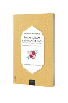 İmamı Azam Ebu Hanife Hayatından Rabbani Esintiler - 1