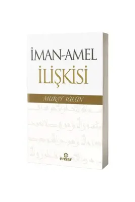İman Amel İlişkisi - Ensar Neşriyat (1)