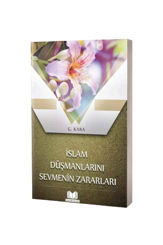 İslam Düşmanlarını Sevmenin Zararları - 2