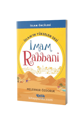 İslamın Yükselen Sesi İmam Rabbani İslam Öncüleri Serisi - Çelik Yayınevi