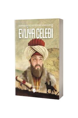 İstihbaratçı Ve Seyyah Kimliğiyle Evliya Çelebi - Lopus Yayınları