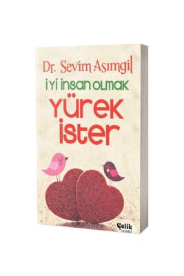 İyi İnsan Olmak Yürek İster - Çelik Yayınevi