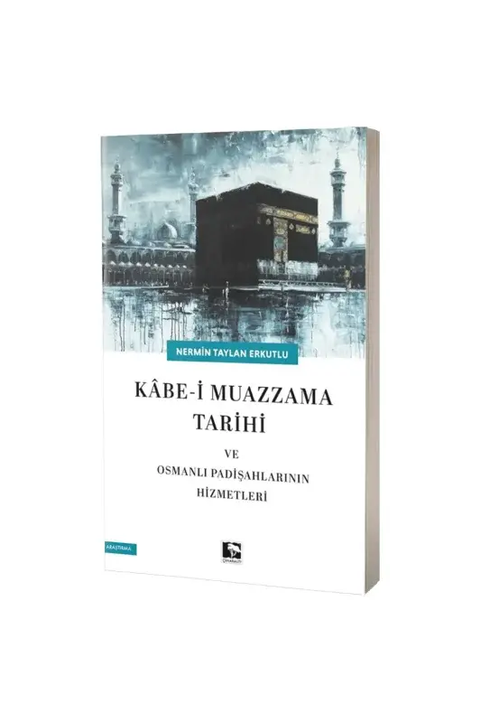 Kabei Muazzama Tarihi ve Osmanlı Padişahlarının Hizmetleri - 2