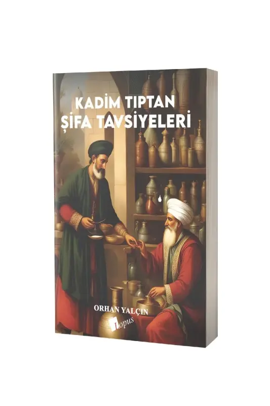 Kadim Tıptan Şifa Tavsiyeleri - 2