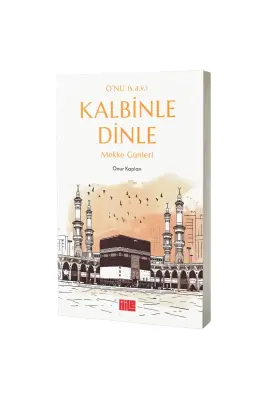 Kalbini Dinle Mekke Günleri - 1